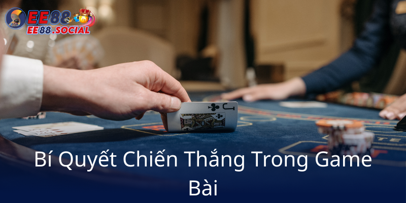 Bi Quyet Chien Thang Trong Game Bai7