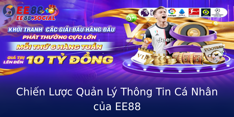 Chiến Lược Quản Lý Thông Tin Cá Nhân của EE88