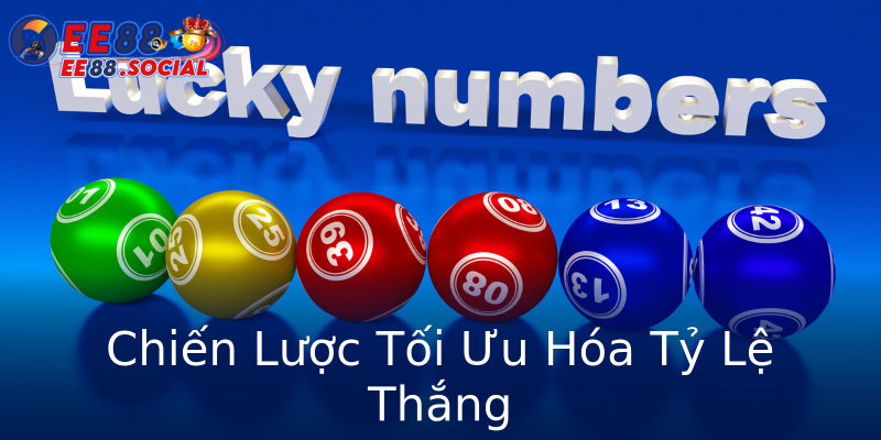 Chiến Lược Tối Ưu Hóa Tỷ Lệ Thắng