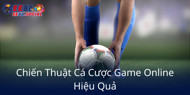 Chien Thuat Ca Cuoc Game Online Hieu Qua5