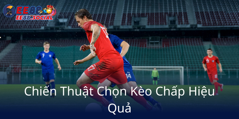 Chien Thuat Chon Keo Chap Hieu Qua4