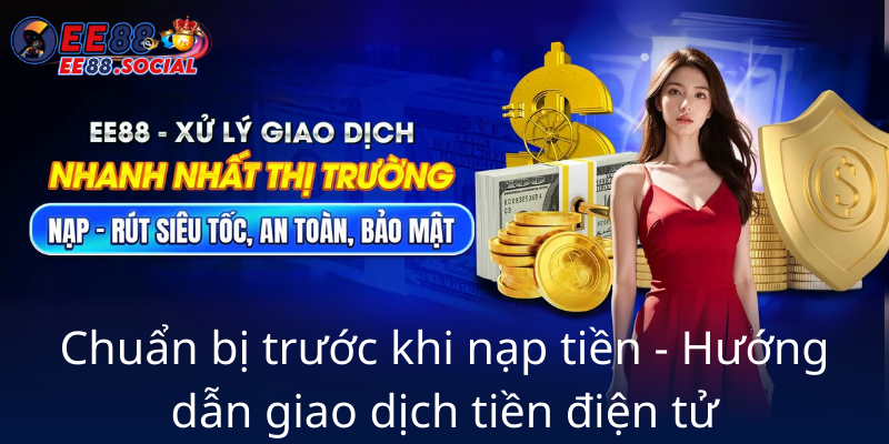 Chuan Bi Truoc Khi Nap Tien Huong Dan Giao Dich Tien Dien Tu0