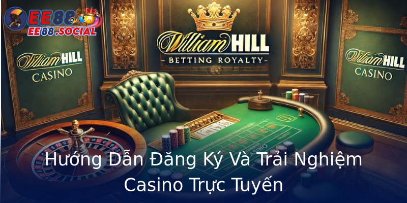 Hướng Dẫn Đăng Ký Và Trải Nghiệm Casino Trực Tuyến