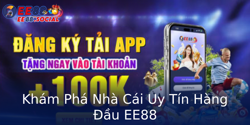 Khám Phá Nhà Cái Uy Tín Hàng Đầu EE88