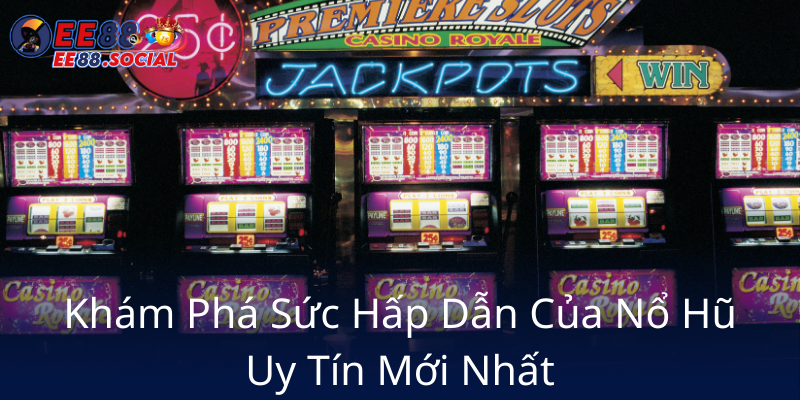 Kham Pha Suc Hap Dan Cua No Hu Uy Tin Moi Nhat6