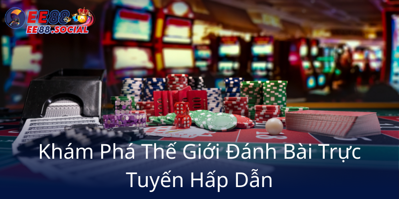 Kham Pha The Gioi Danh Bai Truc Tuyen Hap Dan9