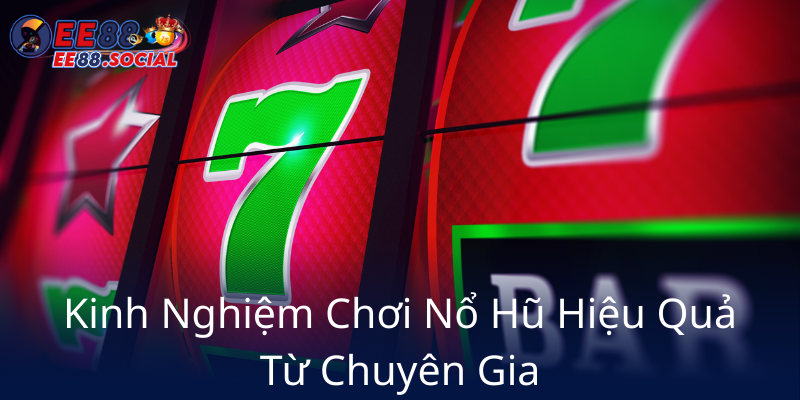 Kinh Nghiem Choi No Hu Hieu Qua Tu Chuyen Gia4