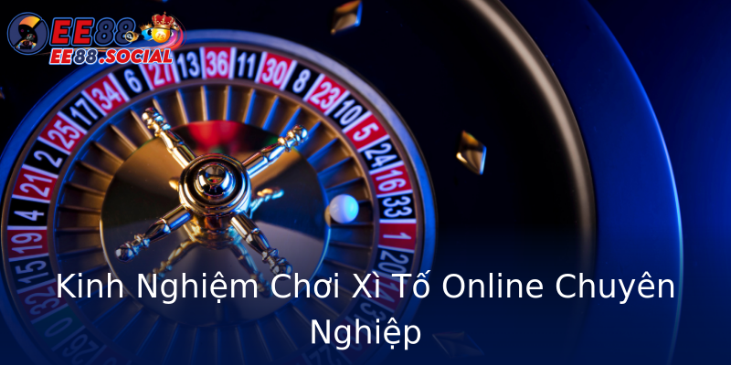 Kinh Nghiệm Chơi Xì Tố Online Chuyên Nghiệp