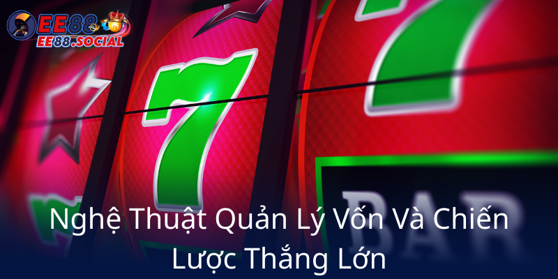 Nghe Thuat Quan Ly Von Va Chien Luoc Thang Lon4
